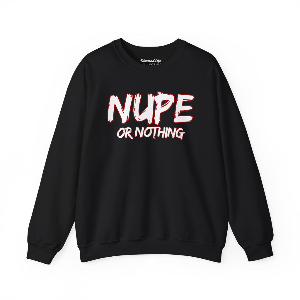 Nupe or Nothing Crewneck Sweatshirt - Heavy Blend